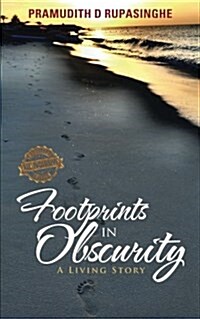 Footprints in Obscurity: A Living Story (Paperback)