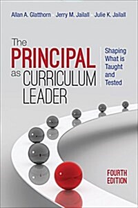 The Principal as Curriculum Leader: Shaping What Is Taught and Tested (Paperback)