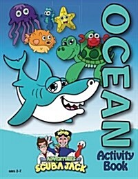 The Adventures of Scuba Jack-Ocean: The Ocean (Paperback)