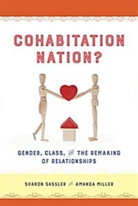 Cohabitation Nation: Gender, Class, and the Remaking of Relationships (Paperback)