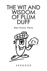 The Wit and Wisdom of Plum Duff: Hot Cross Puns (Paperback)