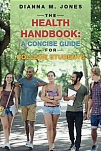 The Health Handbook: A Concise Guide for College Students (Paperback)