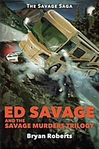 Ed Savage and the Savage Murders Trilogy: The Savage Saga Volume 1 (Paperback)