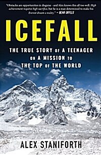 Icefall: The True Story of a Teenager on a Mission to the Top of the World (Paperback)