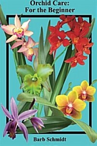 Orchid Care: For the Beginner (Paperback)