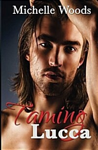 Taming Lucca (Paperback)