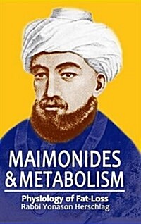 Maimonides & Metabolism: Unique Scientific Breakthroughs in Weight Loss (Hardcover)