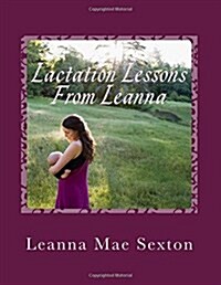 Lactation Lessons from Leanna (Paperback)