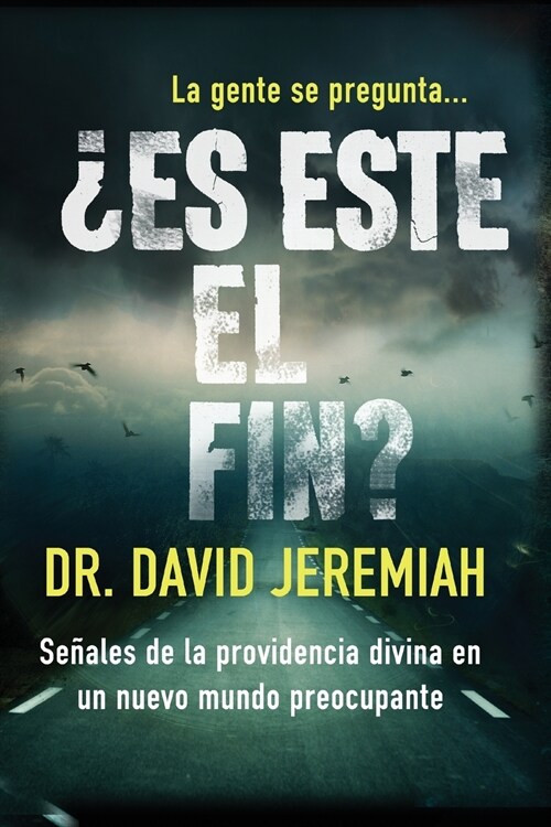 풢s Este El Fin?: Se?les de la Providencia Divina En Un Nuevo Mundo Preocupante (Paperback)
