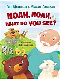 Noah, Noah, What Do You See? (Board Books)