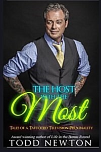 The Host with the Most: Tales of a Tattooed Television Personality (Paperback)