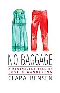 No Baggage: A Minimalist Tale of Love and Wandering (Paperback)