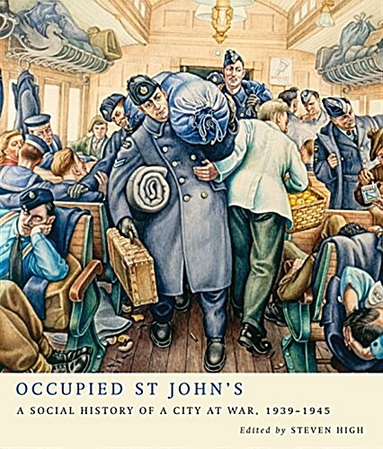 Occupied St Johns: A Social History of a City at War, 1939-1945 (Paperback)