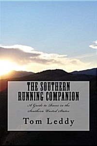 The Southern Running Companion: A Guide to Races in the Southern United States (Paperback)