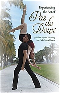 Experiencing the Art of Pas de Deux (Paperback)
