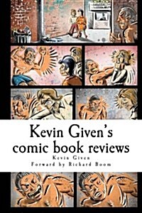 Kevin Givens Comic Book Reviews: Dr. Who, Assasins Creed, Army of Darkness, Doc Savage, Twilight Zone, Quest for the Time Bird. (Paperback)