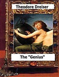 The genius (1915) by: Theodore Dreiser (Paperback)