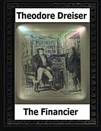 The Financier; A Novel (1912) by Theodore Dreiser (Paperback)