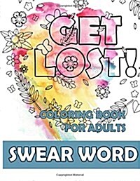 Swear Word Coloring Book for Adults: Amazing Way for Relaxation (Paperback)