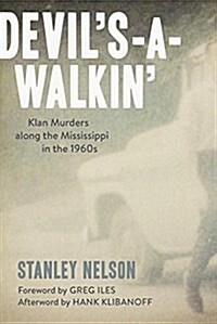 Devils Walking: Klan Murders Along the Mississippi in the 1960s (Hardcover)