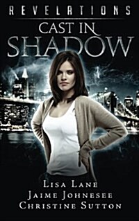 Revelations: Cast in Shadow (Paperback)