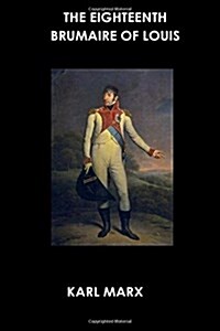 The Eighteenth Brumaire of Louis Bonaparte (Paperback)