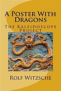 A Poster with Dragons: Kaleidoscope Project (Paperback)
