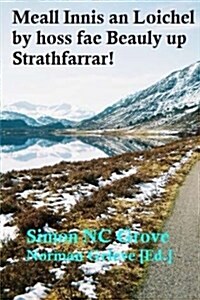 Meall Innis an Loichel by Hoss Fae Beauly Up Strathfarrar!: Meall AChaorainn Via Strath Vaich, by Hoss & Shanks Pony. (Paperback)