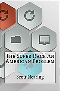 The Super Race an American Problem (Paperback)
