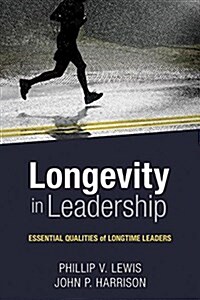 Longevity in Leadership: Essential Qualities of Longtime Leaders (Paperback)