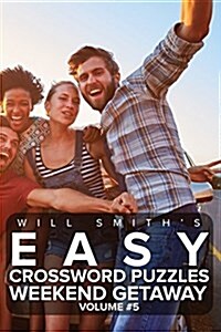 Will Smith Easy Crossword Puzzles -Weekend Getaway ( Volume 5) (Paperback)