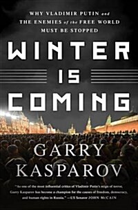 Winter Is Coming: Why Vladimir Putin and the Enemies of the Free World Must Be Stopped (Paperback)