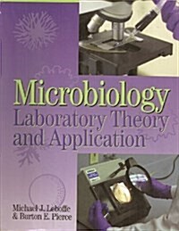 Microbiology Laboratory Theory and Application (Loose Leaf)