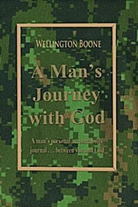 A Mans Journey with God: A Mans Personal Accountability Journal Between You and God (Paperback)
