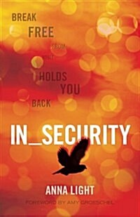 In_security: Break Free from What Holds You Back (Paperback)