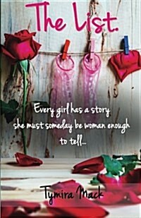 The List: Every Girl Has a Story She Must Someday Be Woman Enough to Tell (Paperback)