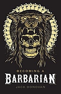 Becoming a Barbarian (Paperback)