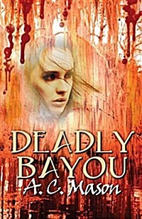 Deadly Bayou (Paperback)