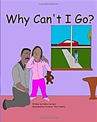 Why Cant I Go? (Paperback)