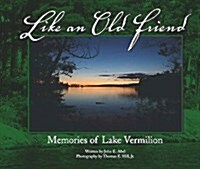 Like an Old Friend: Memories of Lake Vermilion (Hardcover)