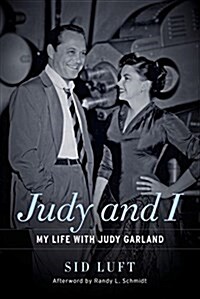 Judy and I: My Life with Judy Garland (Hardcover)