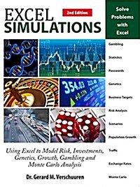 100 Excel Simulations: Using Excel to Model Risk, Investments, Genetics, Growth, Gambling and Monte Carlo Analysis (Paperback, 2)