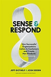 [중고] Sense and Respond: How Successful Organizations Listen to Customers and Create New Products Continuously (Hardcover)