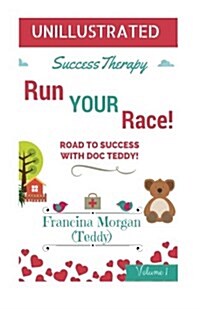 Run Your Race! Road to Success with Doc Teddy! (Paperback)