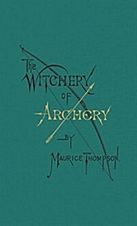 The Witchery of Archery (Hardcover, Revised with Ne)