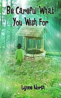 Be Careful What You Wish for (Paperback)