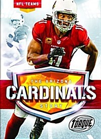 The Arizona Cardinals Story (Library Binding)