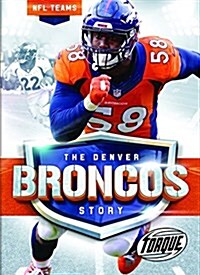 The Denver Broncos Story (Library Binding)