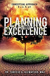 Planning Into Excellence (Paperback)