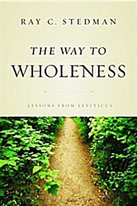 The Way to Wholeness: Lessons from Leviticus (Paperback)
